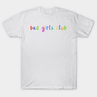 bad girls club T-Shirt